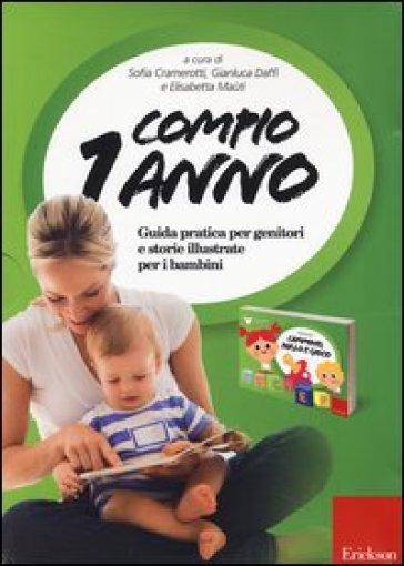 Compio 1 anno: Cammino, parlo e gioco. Guida pratica per genitori e storie illustrate per i bambini