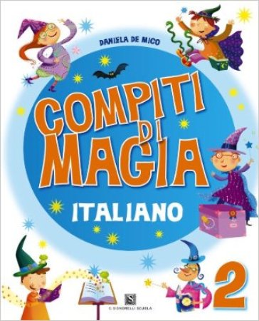 Compiti di magia. Italiano. Per la Scuola elementare. Vol. 2 - Daniela De Mico