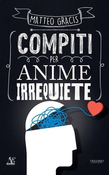 Compiti per anime irrequiete - Matteo Gracis