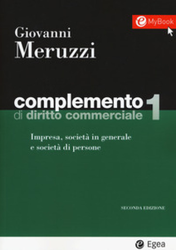 Complemento di diritto commerciale. Con Contenuto digitale per download e accesso on line. 1: Impresa, società in generale e le società di persone - Giovanni Meruzzi