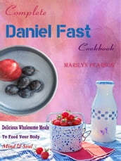 Complete Daniel Fast Cookbook