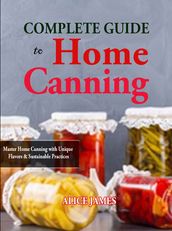 Complete Guide to Home Canning