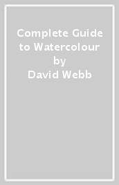 Complete Guide to Watercolour