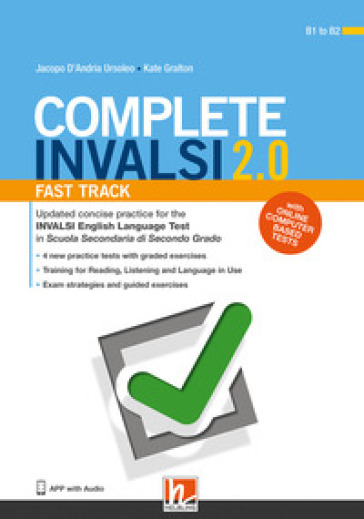Complete INVALSI 2.0. Updated comprehensive practice for the INVALSI English Language Test in Scuola secondaria di secondo grado. Fast track. Con espansione online. Con Audio - Jacopo D