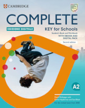 Complete Key for Schools. Student s book, Workbook. Per le Scuole superiori. Con e-book