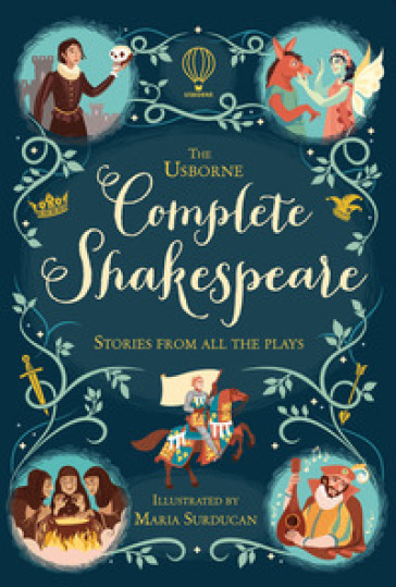 Complete Shakespeare - Anna Milbourne - Jerome Martin - Megan Cullis
