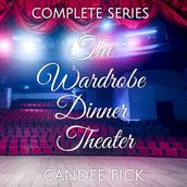 Complete Wardrobe Dinner Theater Series, The