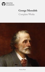 Complete Works of George Meredith (Delphi Classics)