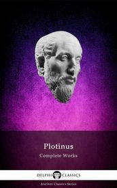 Complete Works of Plotinus (Delphi Classics)