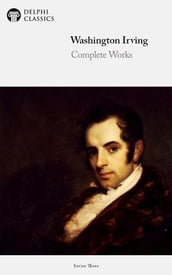 Complete Works of Washington Irving (Delphi Classics)