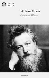 Complete Works of William Morris (Delphi Classics)