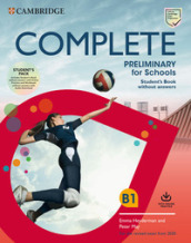 Complete preliminary for schools. For the revised exam from 2020. Student's book without a...