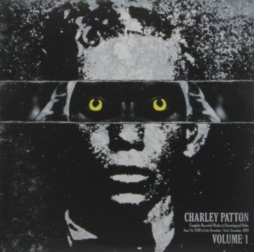 Complete recorded worksvolume 1 - Charley Patton