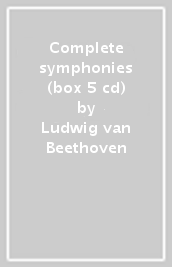 Complete symphonies (box 5 cd)