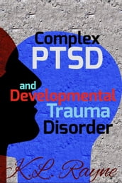 Complex PTSD and Developmental Trauma Disorder