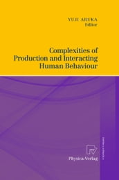 Complexities of Production and Interacting Human Behaviour