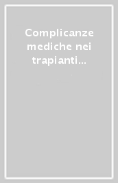 Complicanze mediche nei trapianti d organo