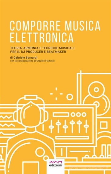 Comporre Musica Elettronica - Claudio Flaminio - Gabriele Bernardi