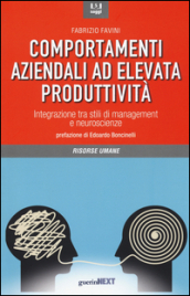 Comportamenti aziendali ad elevata produttività. Integrazione tra stili di management e neueroscienze