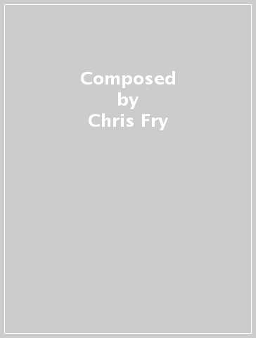 Composed - Chris Fry