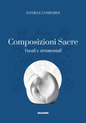 Composizioni sacre. Vocali e strumentali