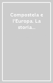 Compostela e l Europa. La storia di Diego Gelmirez
