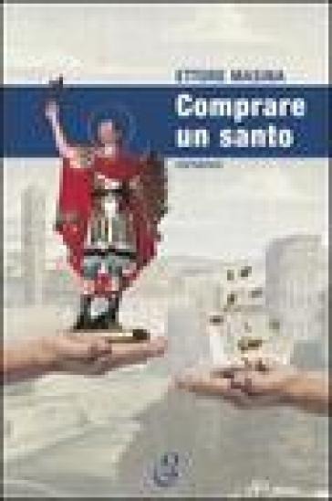 Comprare un santo - Ettore Masina