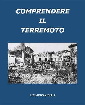 Comprendere il terremoto - Riccardo Viselli