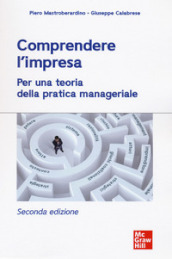 Comprendere l impresa. Per una teoria della pratica manageriale