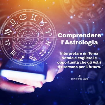 Comprendere l'Astrologia - Esmeralda Vega