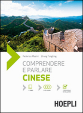 Comprendere e parlare cinese. Lezioni ed esercizi. Con soluzioni. Con 3 CD Audio