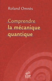 Comprendre la mécanique quantique