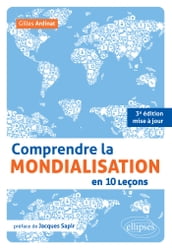 Comprendre la mondialisation en 10 leçons. 3e édition mise à jour