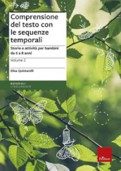 Comprensione del testo con le sequenze temporali. Storie e attività per bambini da 6 a 8 anni. 2.