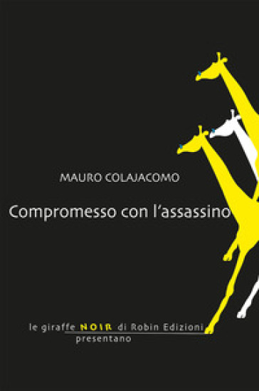 Compromesso con l'assassino - Mauro Colajacomo | 