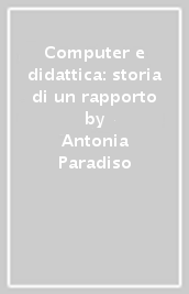 Computer e didattica: storia di un rapporto