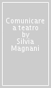 Comunicare a teatro