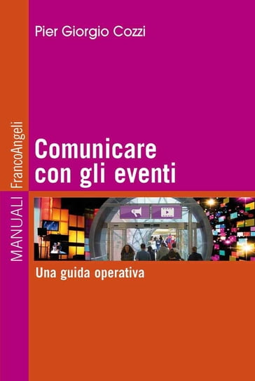 Comunicare con gli eventi. Una guida operativa - Pier Giorgio Cozzi