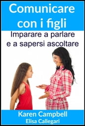 Comunicare con i figli - Imparare a parlare e a sapersi ascoltare