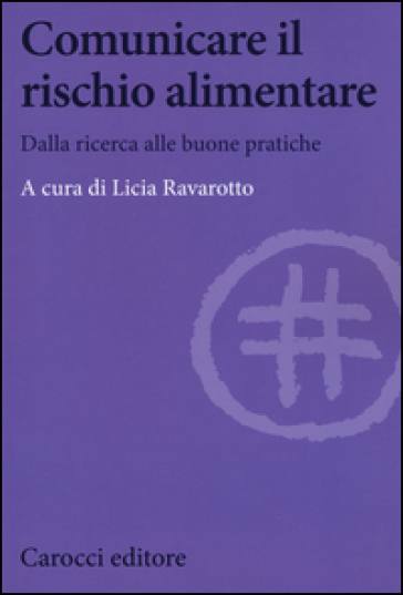 Comunicare il rischio alimentare. Dalla ricerca alle buone pratiche