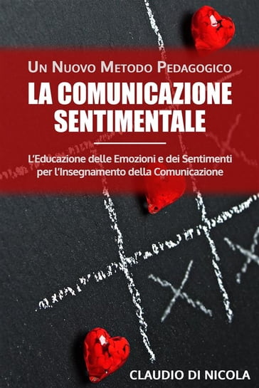 La Comunicazione Sentimentale Un Nuovo Metodo Pedagogico - Claudio Di Nicola