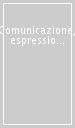 Comunicazione, espressione, rivelazione