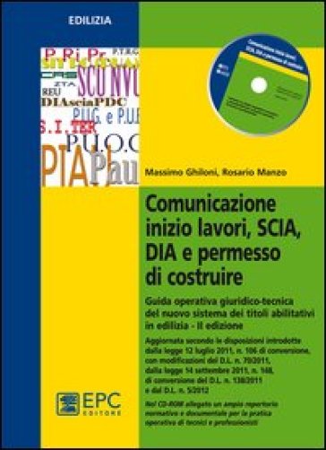 Comunicazione inizio lavori, SCIA, DIA e permesso di costruire. Guida operativa giuridico-tecnica del nuovo sistema dei titoli abilitativi - Massimo Ghiloni - Roberto Manzo