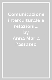 Comunicazione interculturale e relazioni educative