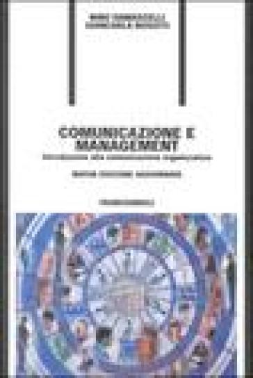 Comunicazione e management. Introduzione alla comunicazione organizzativa - Nino Damascelli - Giancarla Bosotti