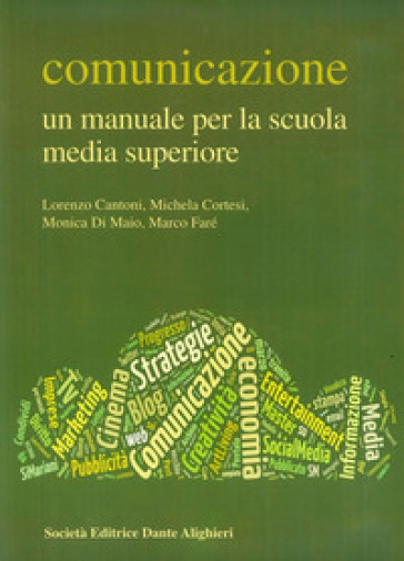 Comunicazione. Un manuale per la scuola media superiore - Lorenzo Cantoni - Michela Cortese - Monica Di Maio