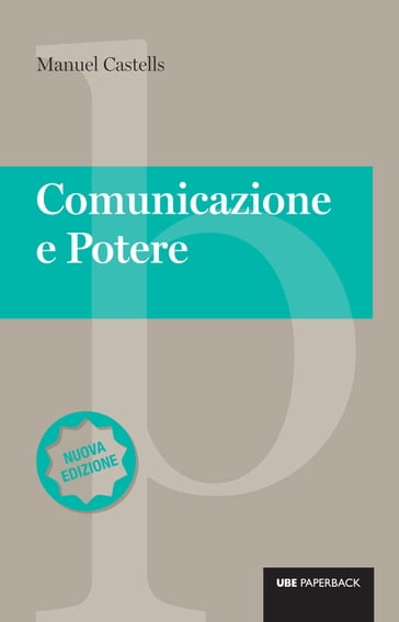 Comunicazione e potere - Nuova edizione - Manuel Castells