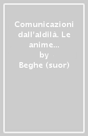 Comunicazioni dall aldilà. Le anime del purgatorio ci fanno sapere...