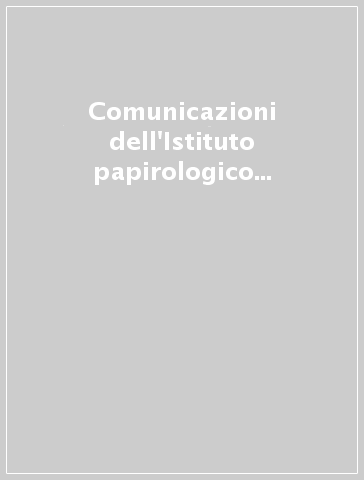 Comunicazioni dell'Istituto papirologico «G. Vitelli». 6.