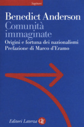 Comunità immaginate. Origini e diffusione dei nazionalismi